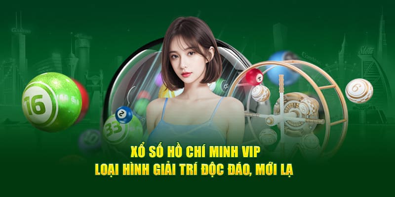 Vài nét về hình thức xổ số Hồ Chí Minh Vip