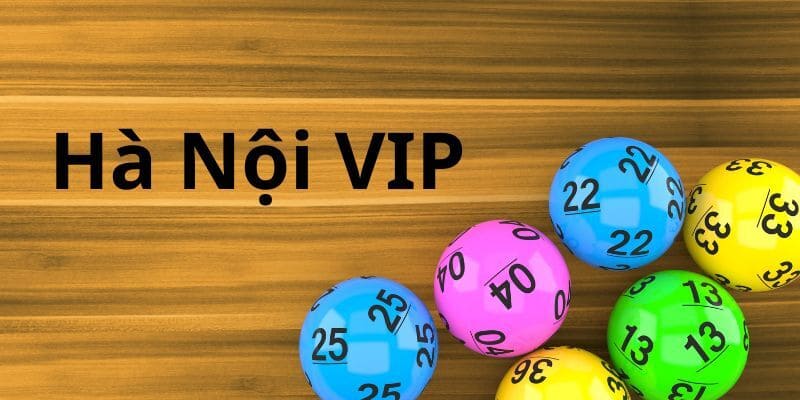 Giới thiệu vài điểm nổi bật về loại hình xổ số Hà Nội Vip 