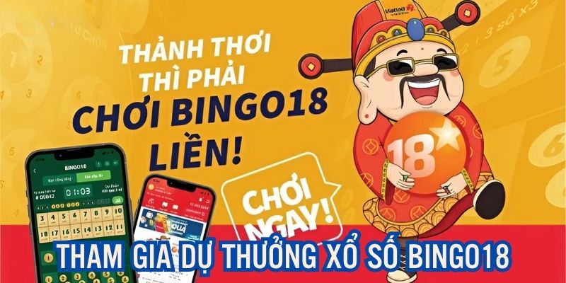 Thao tác dự thưởng Bingo 18 đơn giản, nhanh chóng