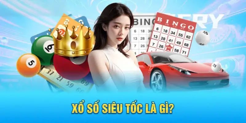 Bộ môn xổ số siêu tốc bùng nổ vì tiền thưởng cao, nguyên tắc cược đơn giản